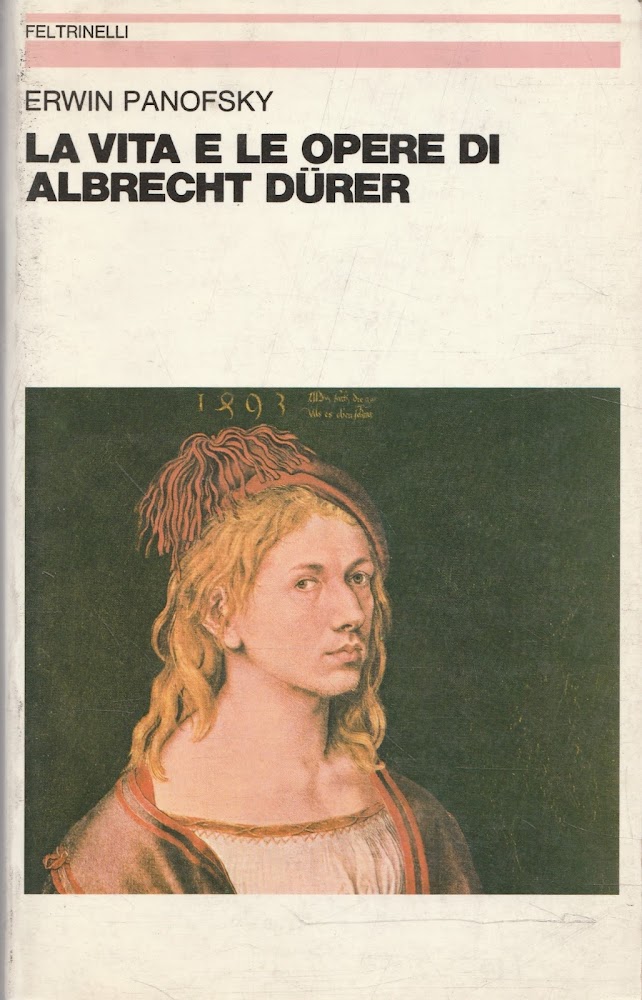 La vita e le opere di Albrecht Durer - Erwin Panofsky