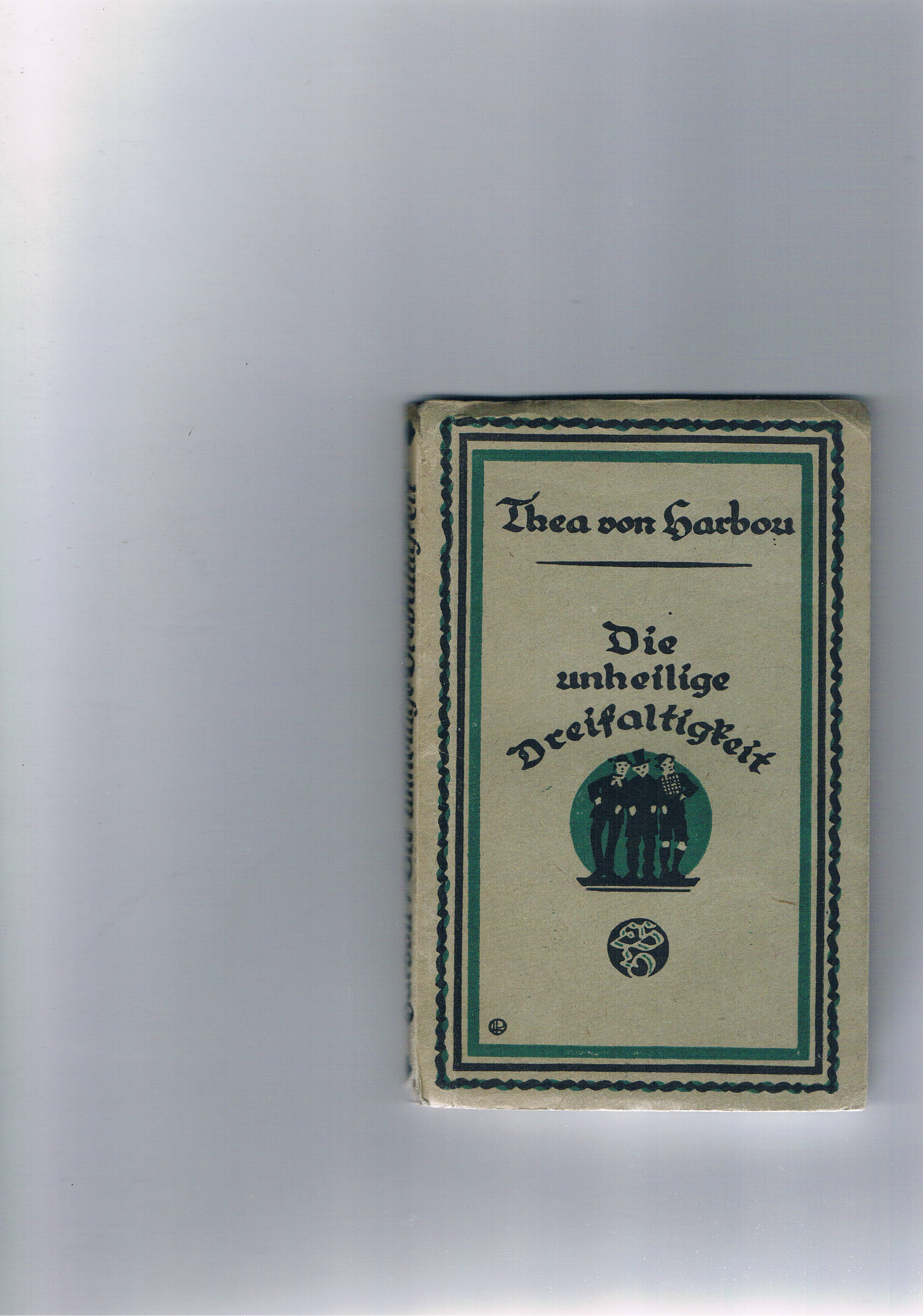 Die unheilige Dreifaltigkeit by Thea von Harbou: gut Softcover (1920 ...