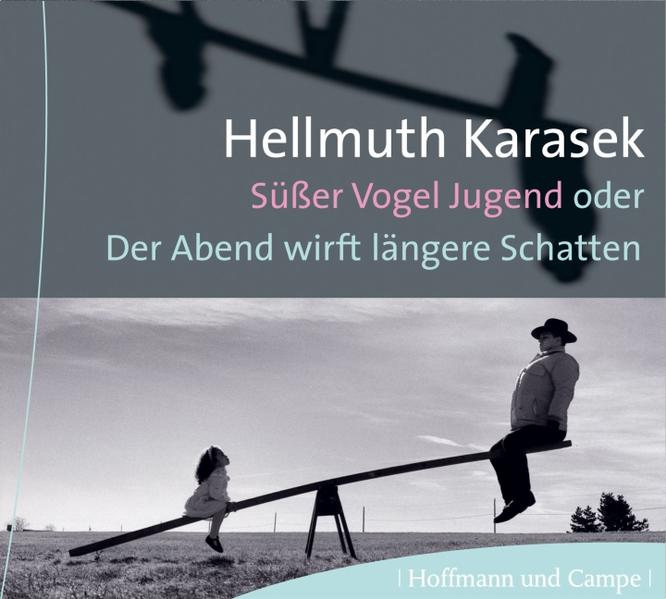 Süßer Vogel Jugend oder der Abend wirft längere Schatten : - Karasek, Hellmuth und Wolfgang Stockmann
