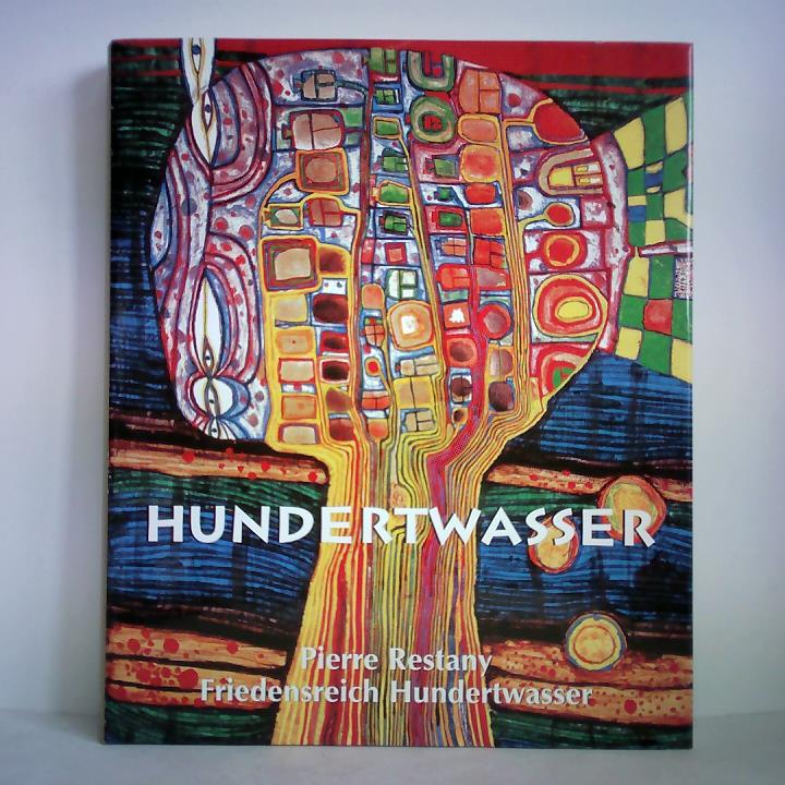 Hundertwasser - Restany, Pierre / Hundertwasser, Friedensreich