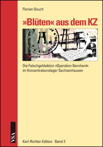 Blüten'' aus dem KZ Die Falschgeldaktion ''Operation Bernhard'' im Konzentrationslager Sachsenhausen - Osuch, Florian