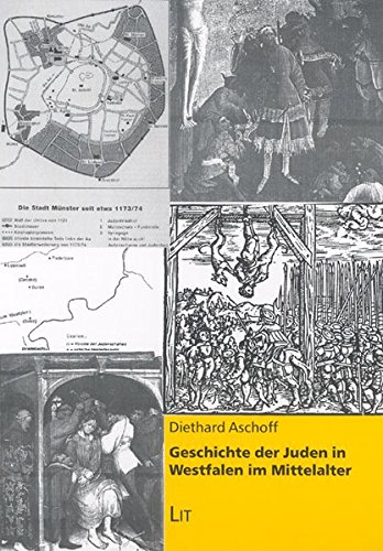 Geschichte der Juden in Westfalen im Mittelalter (Geschichte und Leben der Juden in Westfalen) - Aschoff, Diethard