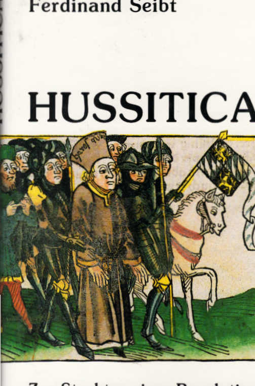 Hussitica : zur Struktur einer Revolution. von / Archiv für Kulturgeschichte / Beihefte zum Archiv für Kulturgeschichte ; H. 8 - Seibt, Ferdinand