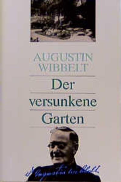 Der versunkene Garten, -Lebenserinnerungen-. - Wibbelt, Augustin