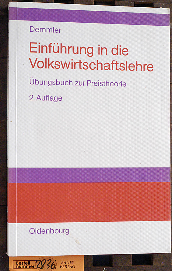 Einführung in die Volkswirtschaftslehre Übungsbuch zur Preistheorie - Demler, Horst.