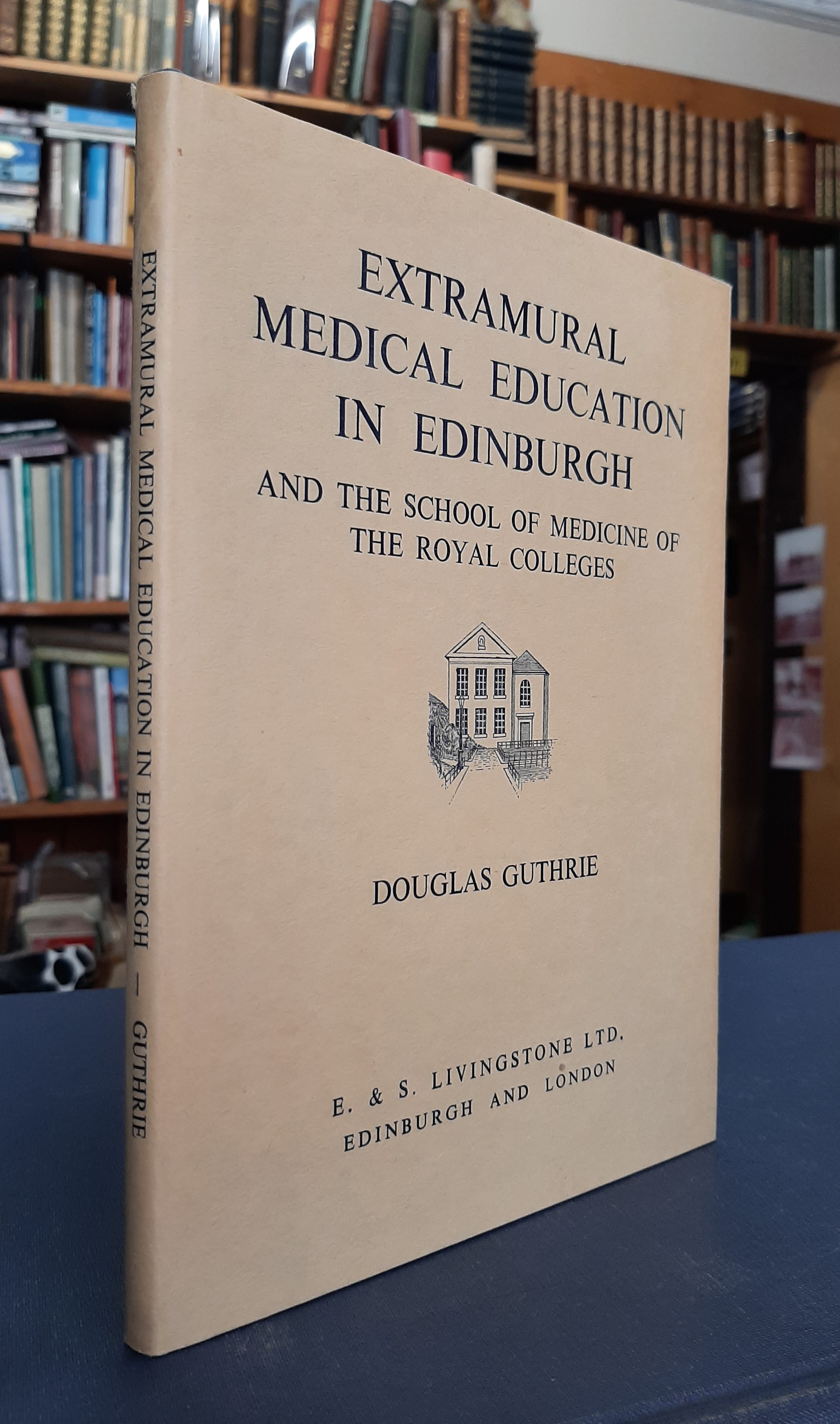 Extramural Medical Education in Edinburgh and the School of Medicine of