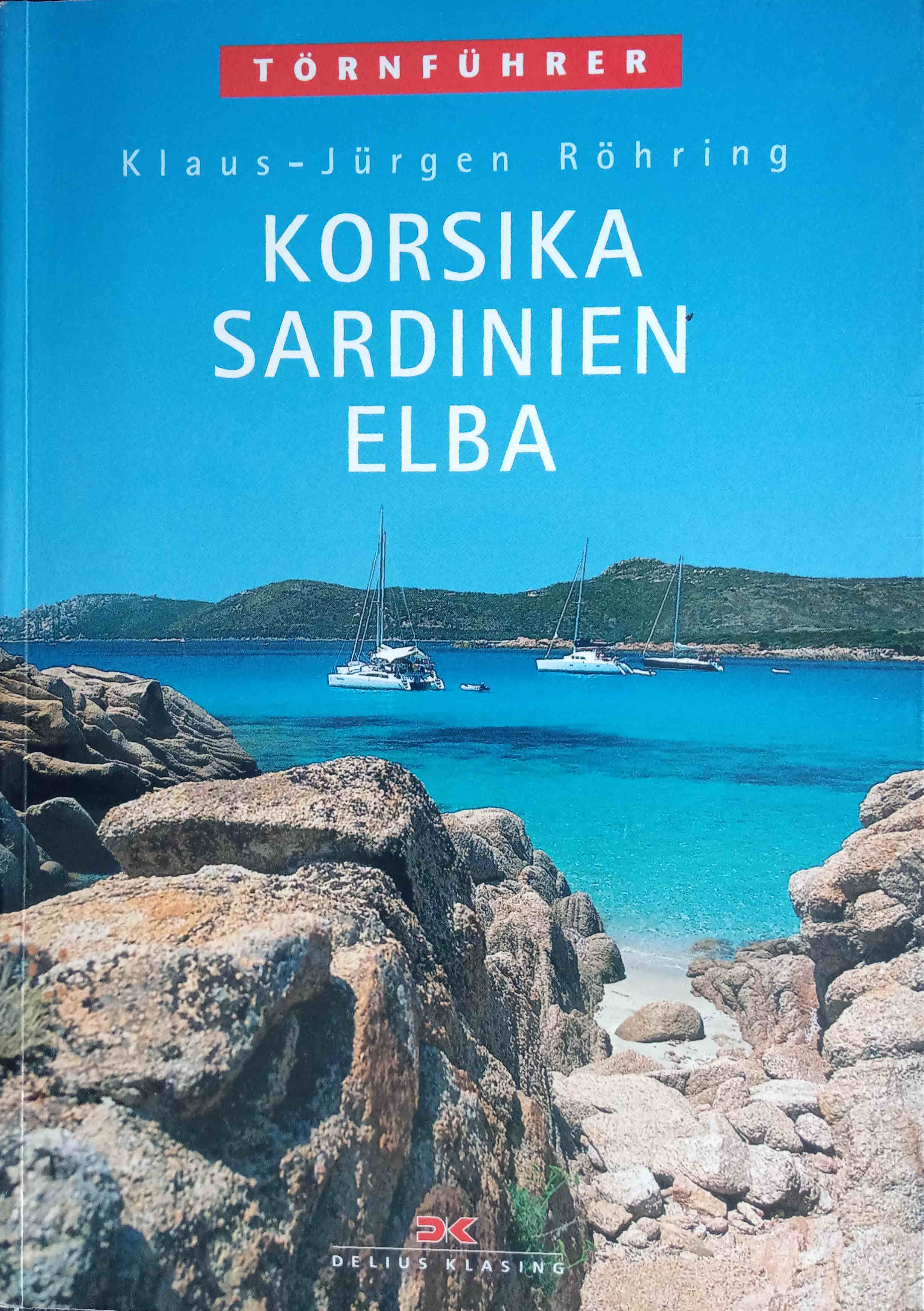 Korsika, Sardinien, Elba. Törnführer - Röhring, Klaus-Jürgen