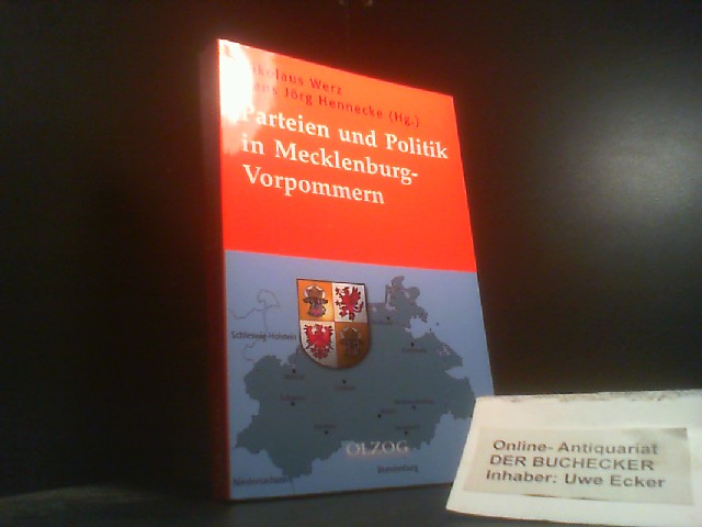 Parteien und Politik in Mecklenburg-Vorpommern. Hrsg.: Nikolaus Werz ; Hans Jörg Hennecke - Werz, Nikolaus (Herausgeber)