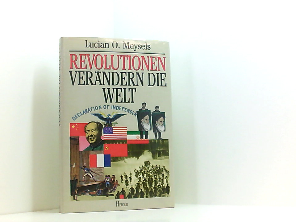 Revolutionen verändern die Welt. Lucian O. Meysels - Meysels, Lucian O.