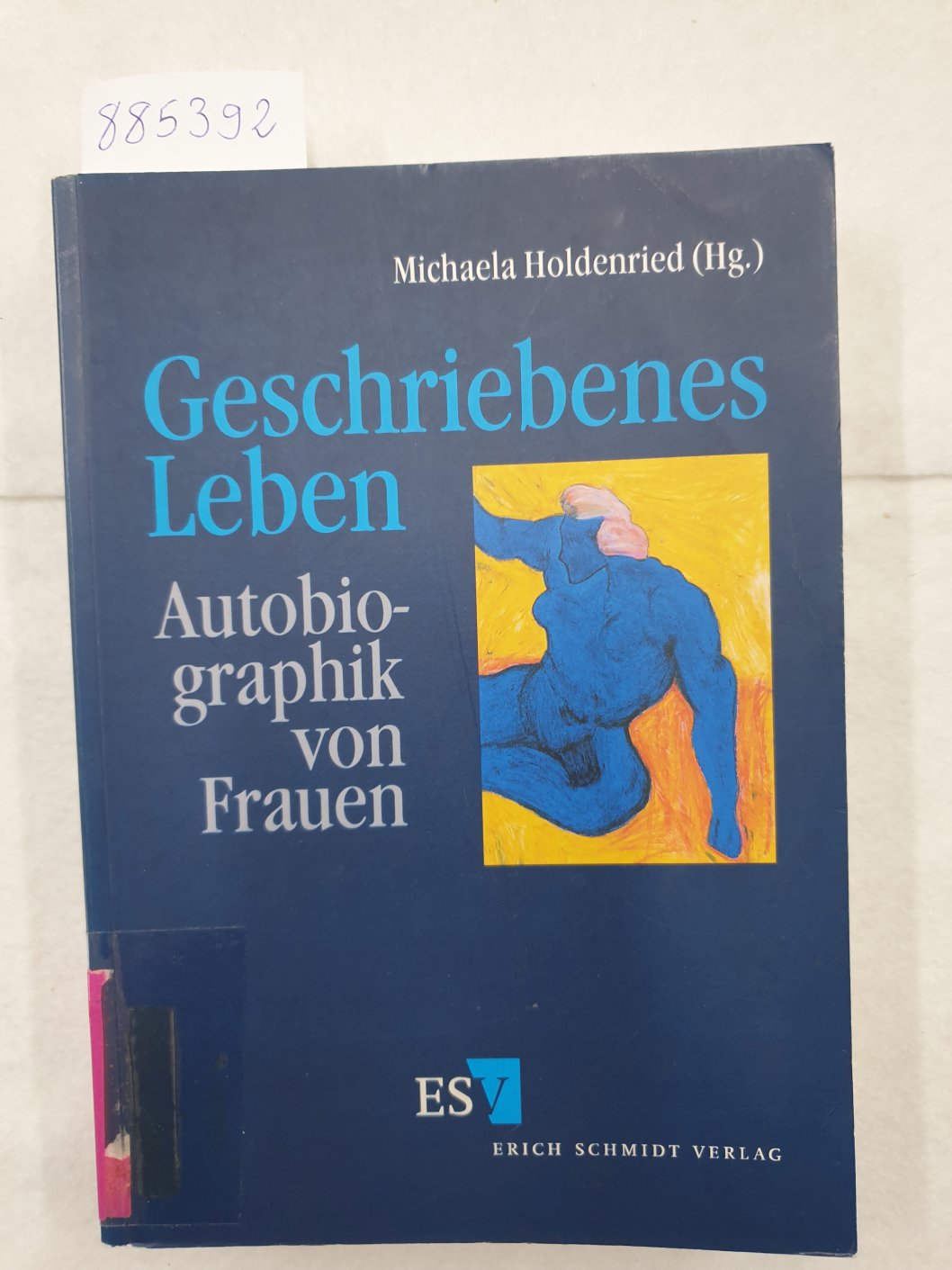 Geschriebenes Leben - Autobiographik von Frauen : - Holdenried, Michaela (Hrsg.)