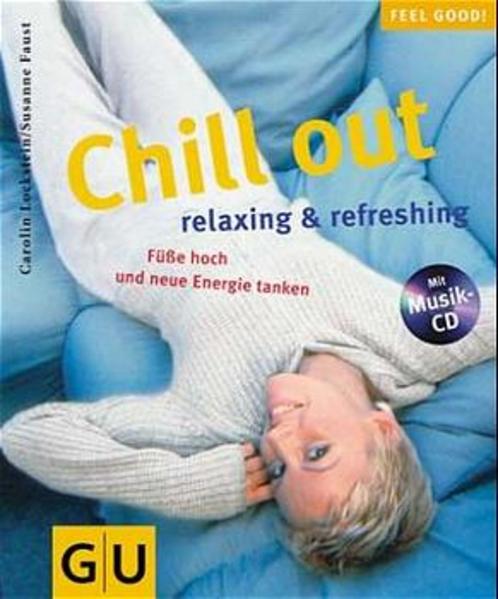 Chill out (mit CD) (GU Feel good!) - Faust, Susanne und Carolin Lockstein