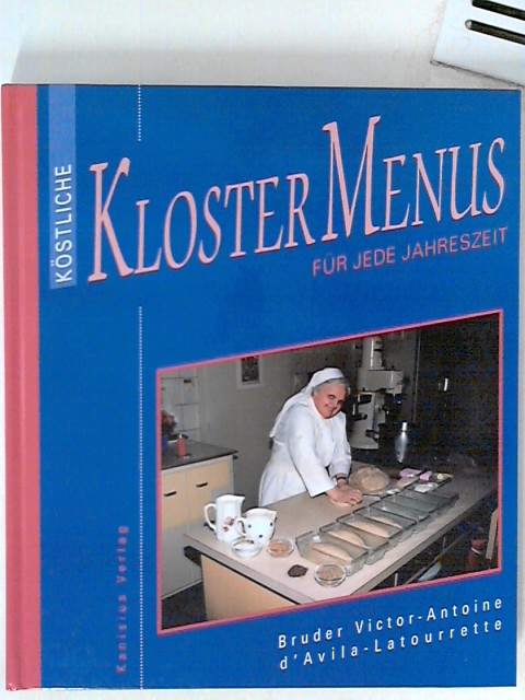 Köstliche Klostermenus für jede Jahreszeit - D'Avila-Latourrette, Victor-An