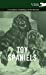 Toy Spaniels - A Complete Anthology of the Breeds [Hardcover ] - Various