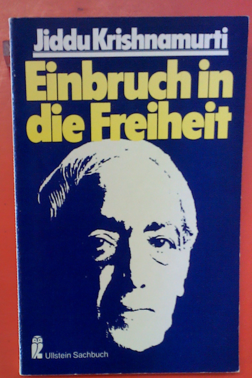 Einbruch in die Freiheit - Jiddu Krishnamurti