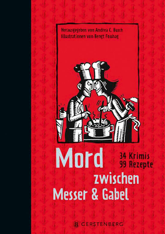 Mord zwischen Messer & Gabel. 34 Krimis, 99 Rezepte. - Bengt Fosshag