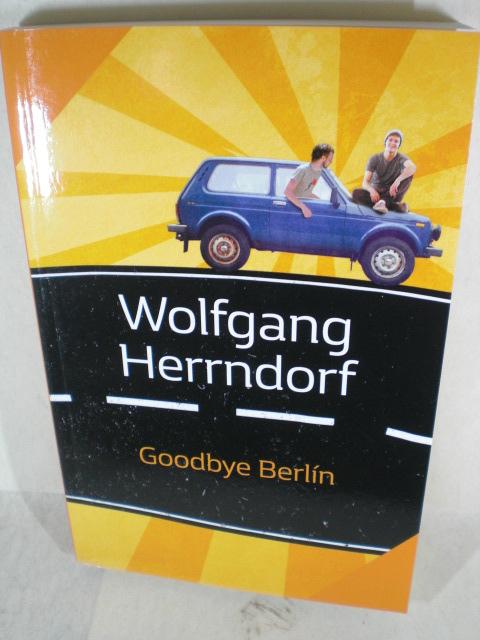 GOODBYE BERLIN - WOLFGANG HERRNDORF