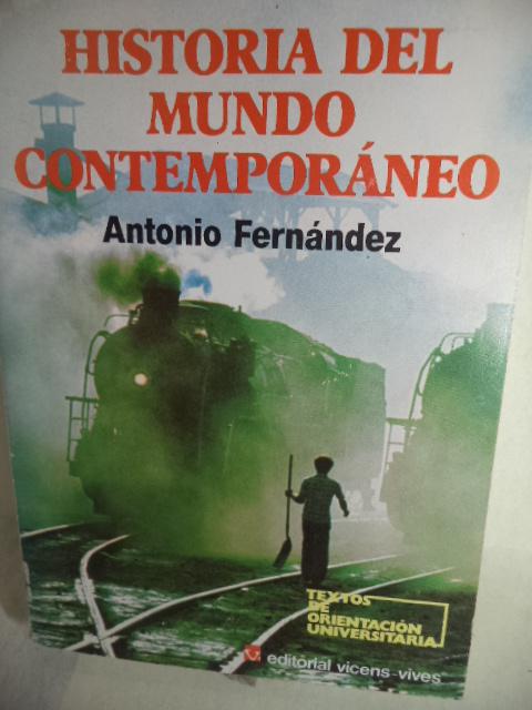 HISTORIA DEL MUNDO CONTEMPORANEO - ANTONIO FERNANDEZ