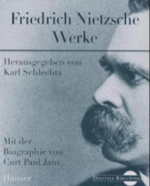 Friedrich Nietzsche: Werke (Digitale Bibliothek 31) - Nietzsche, Friedrich, Karl Schlechta und P. Janz Curt