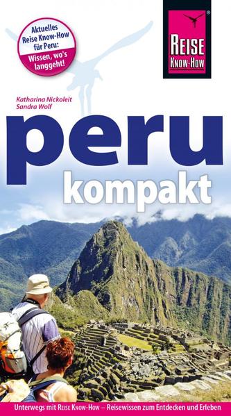 Peru kompakt (Reiseführer) - Nickoleit, Katharina und Sandra Wolf