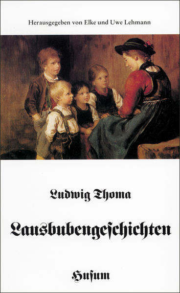 Lausbubengeschichten (Husum-Taschenbuch) - Lehmann, Elke, Uwe Lehmann und Ludwig Thoma