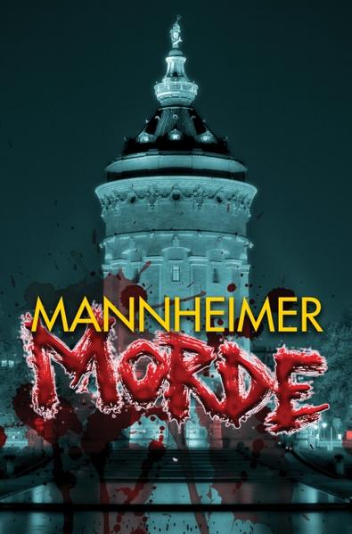 Mannheimer Morde (Mannheimer Krimi-Anthologie) - Dietlind, Kreber, Cossel Bettina von und Prudenzi Patrizia S.
