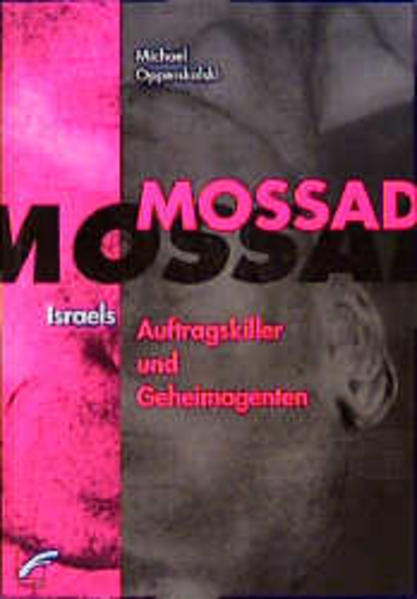 Mossad: Israels Auftragskiller und Geheimagenten - Opperskalski, Michael