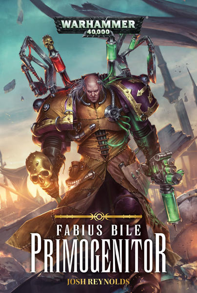 Warhammer 40.000 - Primogenitor: Fabius Bile Trilogie 01 - Reynolds, Josh und Artin Bashi