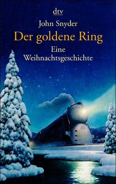 Der goldene Ring: Eine Weihnachtsgeschichte - Snyder, John und Uschi Gnade
