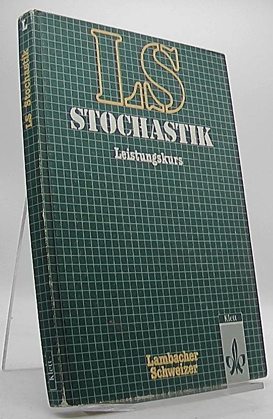 LS Mathematik.Stochastik.Leistungskurs - Schmid, A., W. Schweizer und u.a.