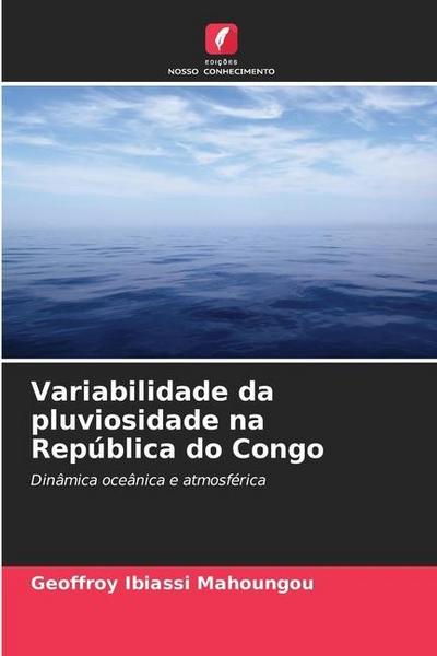 Variabilidade da pluviosidade na República do Congo : Dinâmica oceânica e atmosférica - Geoffroy Ibiassi Mahoungou