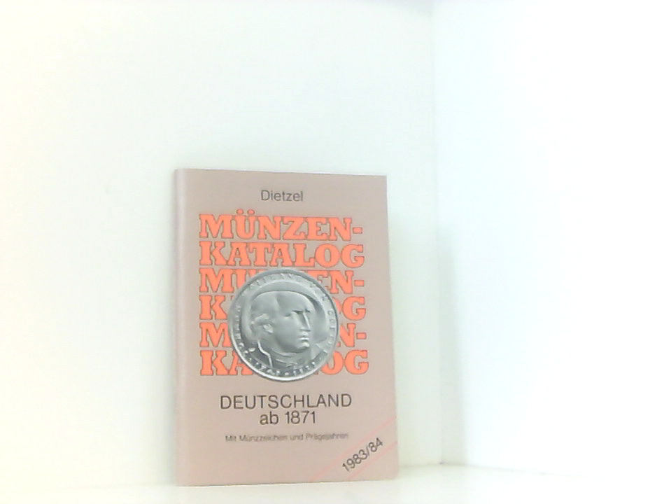 Dietzel Münzenkatalog 1983/84. Deutschland ab 1871. Mit Münzzeichen und Prägejahren.
