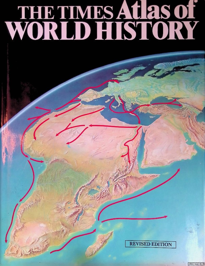 The Times Atlas of World History - revised edition - Barraclough, Geoffrey