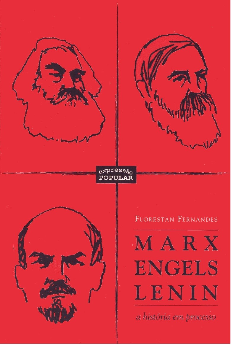Marx, Engels, Lenin: a História em Processo - Florestan Fernandes