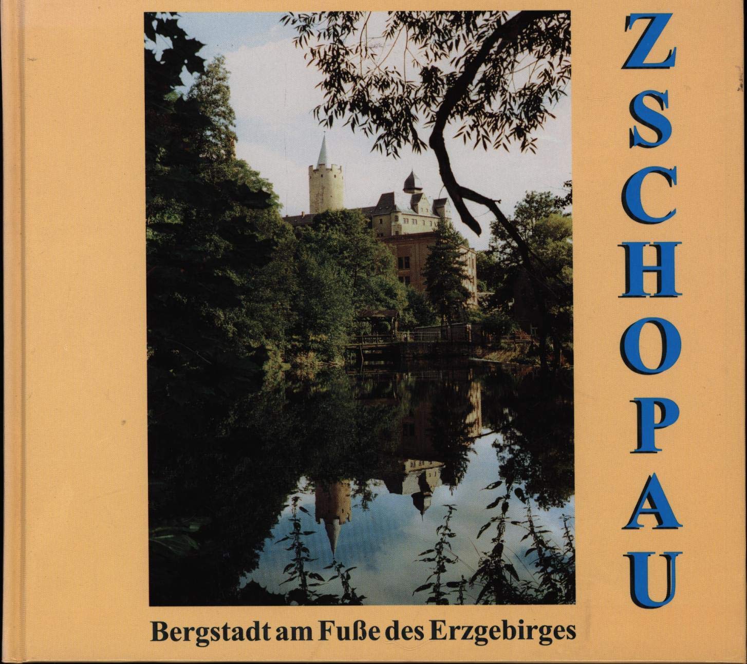 Bergstadt Zschopau Am Fuße des Erzgebirges - Grüner, Angela und Uta Ehrhardt