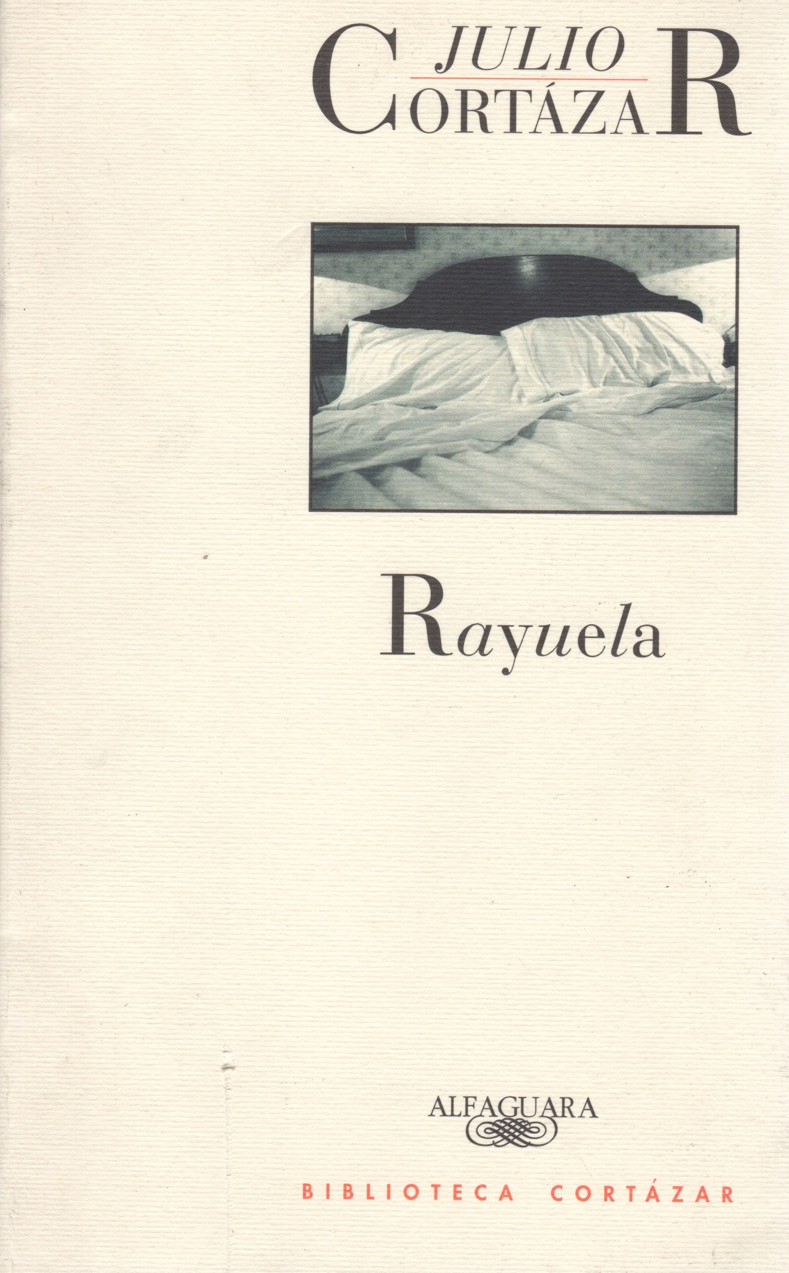 Rayuela . - Cortázar, Julio