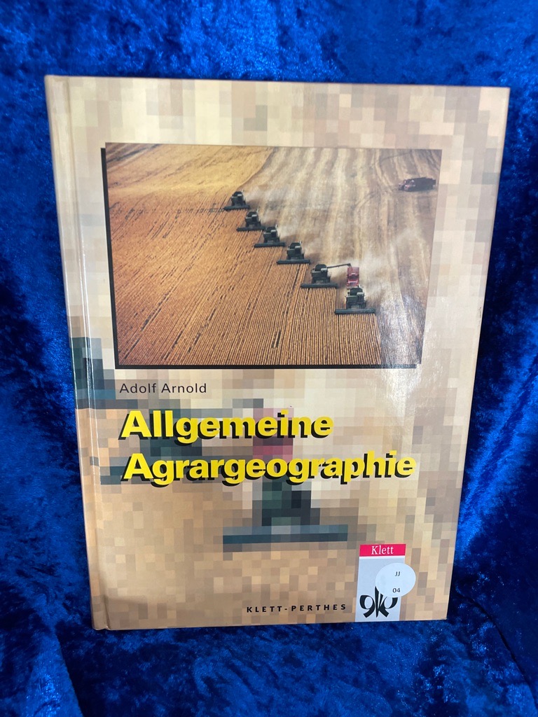 Allgemeine Agrargeographie - Arnold, Adolf