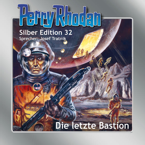 Perry Rhodan Silber Edition Nr. 32 - Die letzte Bastion - Ewers, H.G., William Voltz Kurt Mahr u. a.