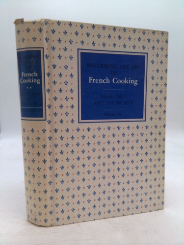 Mastering the Art of French Cooking Volume Two - Beck, Simone; Child, Julia