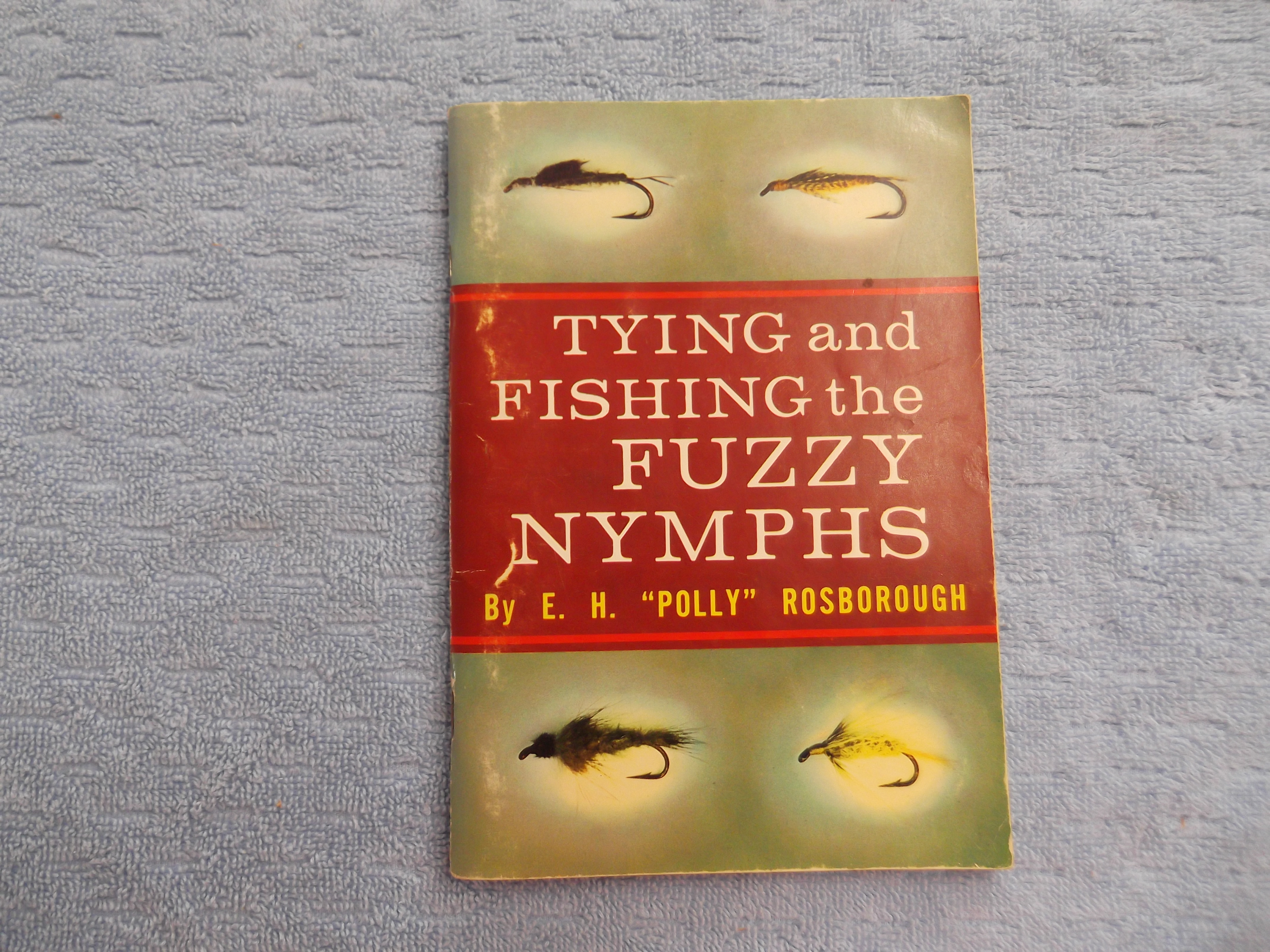 Tying and Fishing the Fuzzy Nymphs. {Inscribed and Signed by Polly
