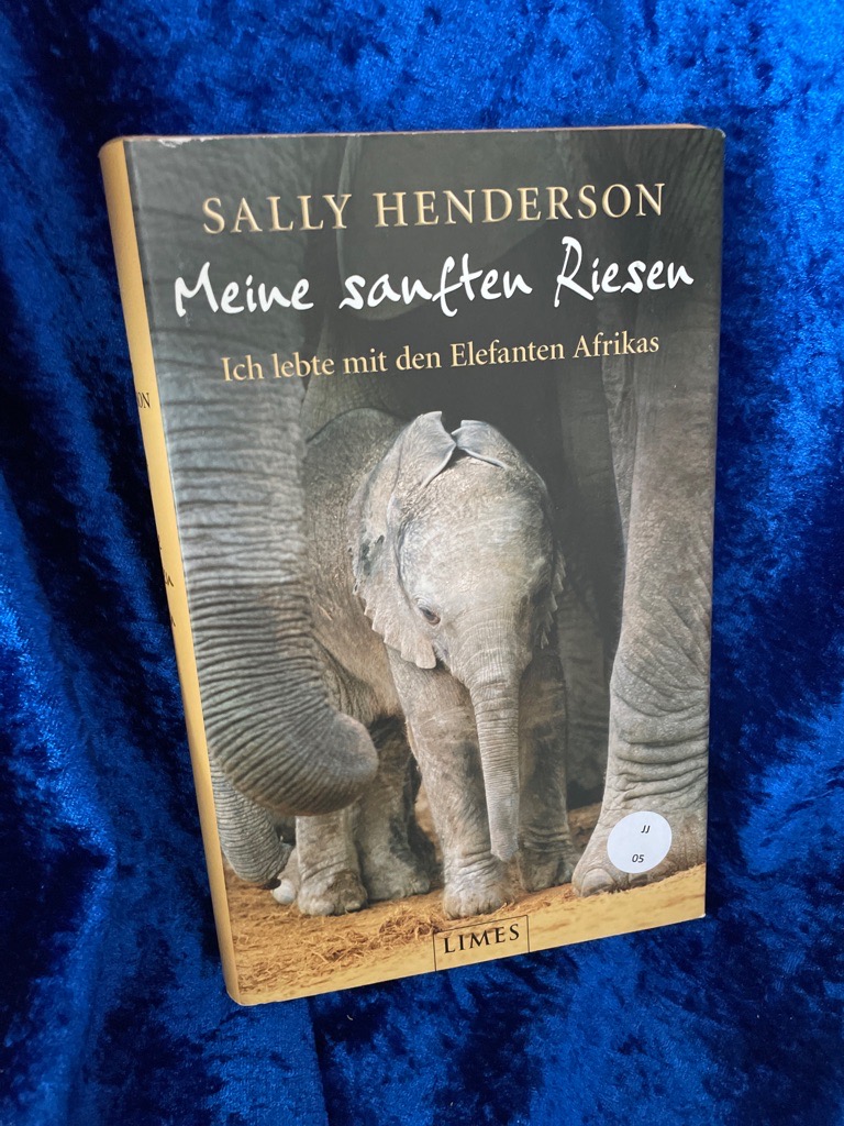 Meine sanften Riesen : ich lebte mit den Elefanten Afrikas. Dt. von Helmut Splinter - Henderson, Sally und Helmut Splinter
