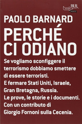 Perché ci odiano. - Barnard, Paolo.