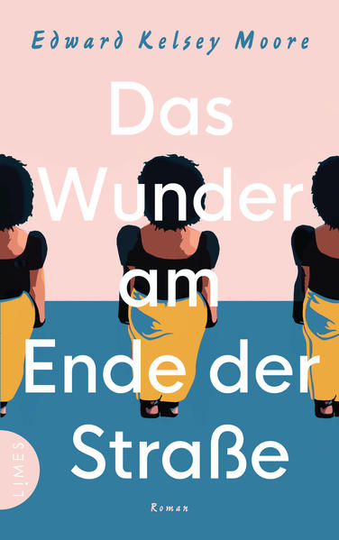 Das Wunder am Ende der Straße: Roman - Moore, Edward Kelsey