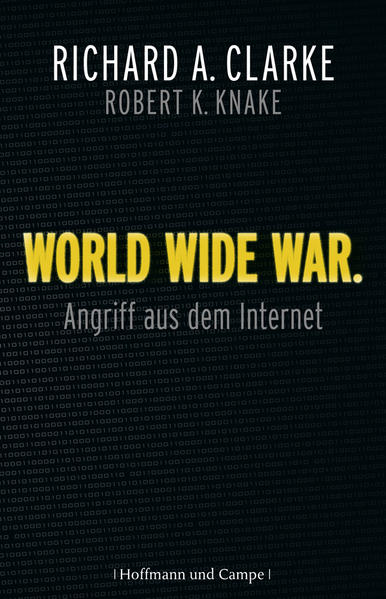 World Wide War: Angriff aus dem Internet - Richard A., Clarke, Knake Robert A. Schlatterer Heike u. a.