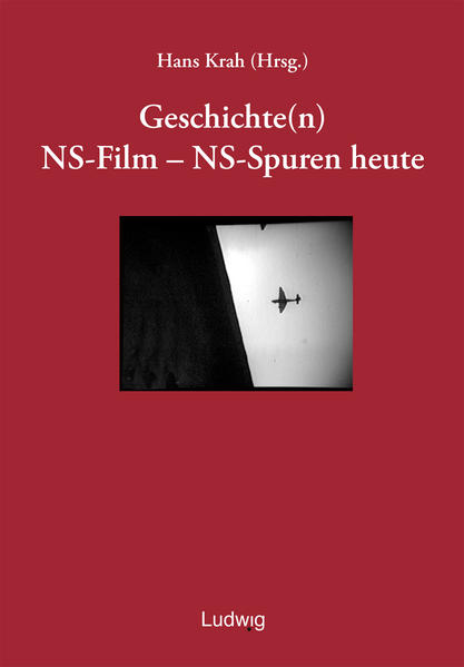 Geschichte(n) NS-Film - NS-Spuren heute - Krah, Hans