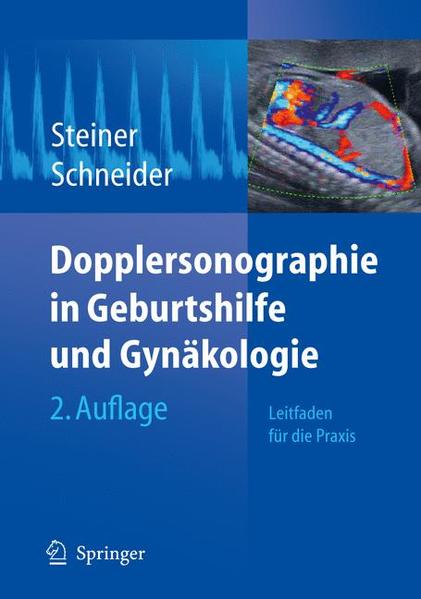 Dopplersonographie in Geburtshilfe und Gynäkologie - Steiner, Horst und Maria Schneider Karl Theo