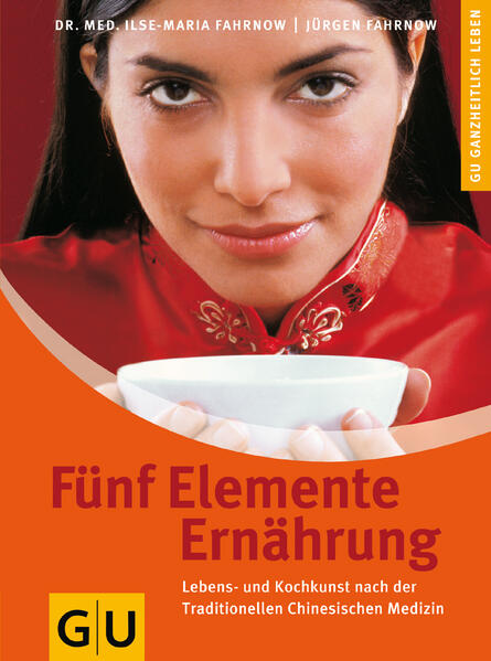 Fünf Elemente Ernährung - Fahrnow, Ilse Maria und Jürgen Heinrich Fahrnow