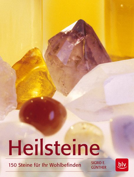 Heilsteine - 150 Steine für Ihr Wohlbefinden - Günther, Sigrid E.