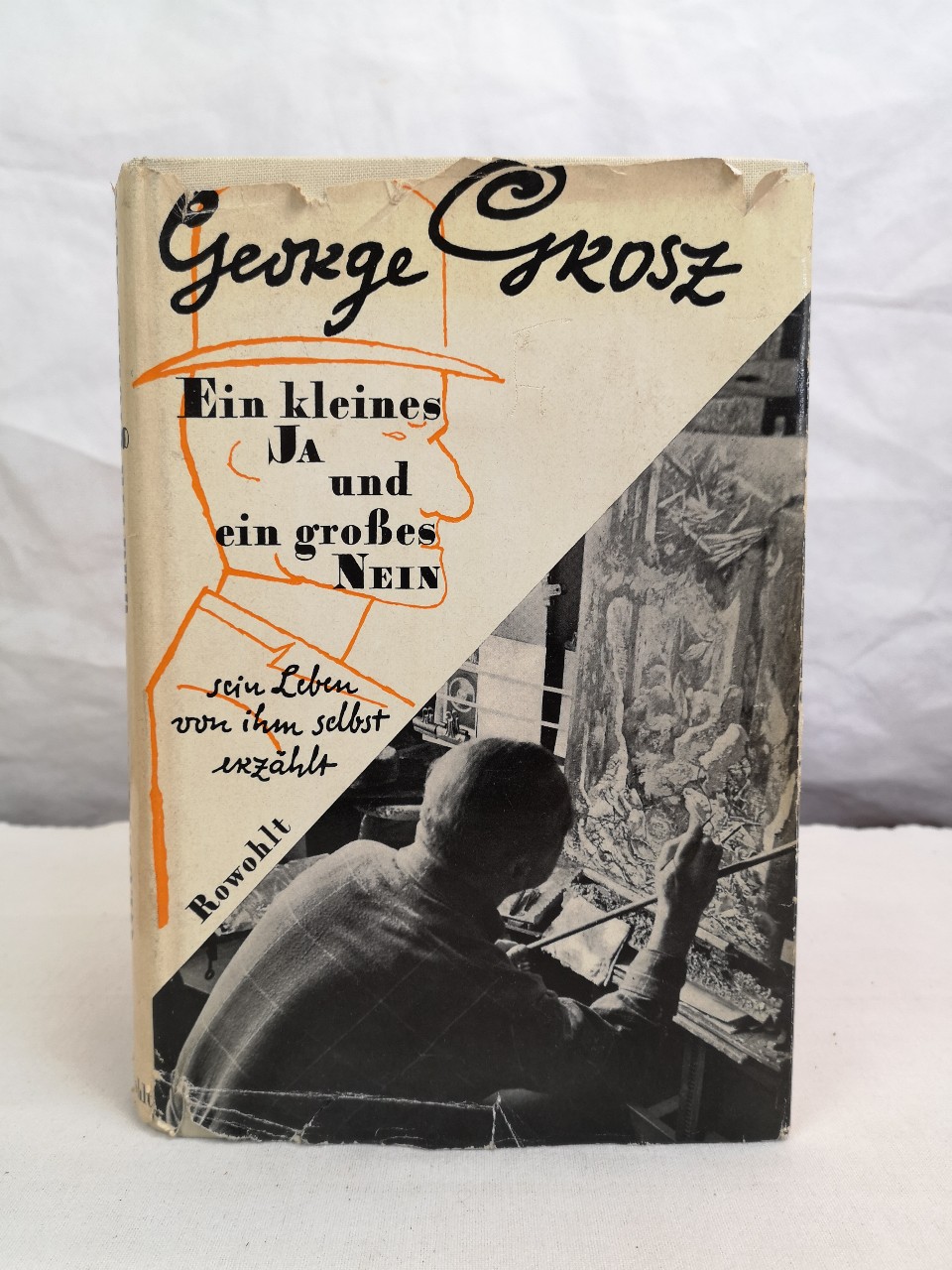 Ein kleines Ja und ein großes Nein. Sein Leben von ihm selbst erzählt. Mit 17 Tafel- und 45 Textabbildungen. - Grosz, George