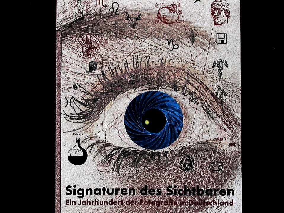 Signaturen des Sichtbaren. Ein Jahrhundert der Fotografie in Deutschland. Anläßlich der Ausstellung 