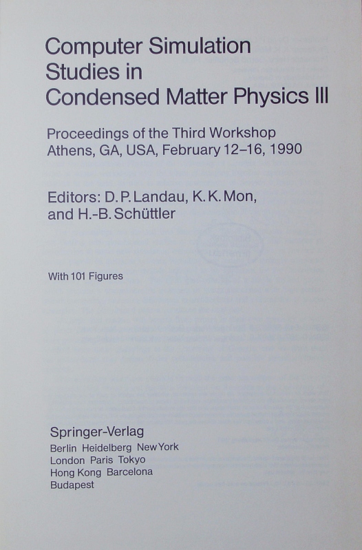 Computer simulation studies in condensed matter physics III. Proceedings of the Third Workshop, Athens, GA, USA, February 12 - 16, 1990.